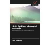 J.R.R. Tolkien, ekologia i edukacja: Badanie mające na celu uniknięcie Ragnorak: Badanie maj¿ce na celu unikni¿cie Ragnorak