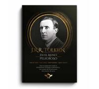 J.R.R. Tolkien en el Reino Peligroso: Nuevas perspectivas desde la SOCIEDAD TOLKIEN ESPAÑOLA, con ocasión del 50 aniversario de la muerte del autor.: 1 (ENSAYOS DE LITERATURA FANTÁSTICA)