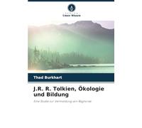 J.R. R. Tolkien, Ökologie und Bildung: Eine Studie zur Vermeidung von Ragnorak