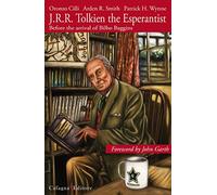 J.R.R. Tolkien the Esperantist. Before the arrival of Bilbo Baggins (Il mondo di Tolkien)