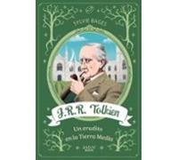 J.r.r. Tolkien. Un Erudito En La Tierra Media