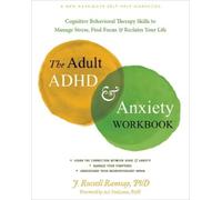 J. R. Ramsay The Adult ADHD and Anxiety Workbook (Tapa blanda)