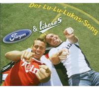 J?Rgen & Libero5 - Der Lu-Lu-Lukas-Song
