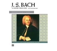 J.S. Bach: 18 Short Preludes (Alfred Masterwork Edition) - 9780739000410