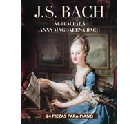 J. S. Bach: Álbum para Anna Magdalena Bach: 24 piezas para piano