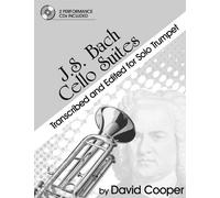 J.S. Bach Cello Suites: Transcribed and Edited for Solo Trumpet