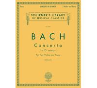 J.s.bach: concerto in d minor for two violins and piano: Score and Parts: 899 (Schirmer's Library of Musical Classics)