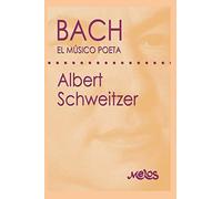 J.S. BACH: el músico poeta