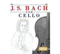 J. S. Bach for Cello: 10 Easy Themes for Cello Beginner Book