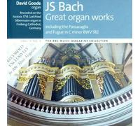 J.S.BACH - GREAT ORGAN WORKS - DAVID GOODE (RECORDED ON THE HISTORIC 1714 GOTTFRIED SILBERMANN ORGAN IN FREIBERG CATHEDRAL, GERMANY)- BBC By N/A (0001-01-01)