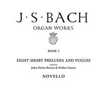 J.s. bach: organ works book 1: eight short preludes and fugues: 8 Short Preludes & Fugues