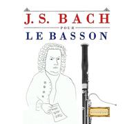 J. S. Bach pour le Basson: 10 pièces faciles pour le Basson débutant livre