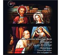 J.S. Bach/Publick Musick/Thomas J Folan - Cantatas BWV 45, 62, 140 & 192