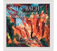 J.S. Bach: Reconstructions Transcriptions Strings