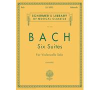 J.s. bach: six suites for violoncello solo: Edited by Fritz Galliard: 1565 (Schirmer's Library of Musical Classics)