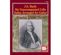 J. s. bach: six unaccompanied cello suites arranged for guitar (Stanley Yates)