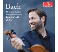 J.S. BACH: THE SIX CELLO SUITES (ARR. FOR VIOLIN BY TOMAS COTIK) [2 Discs]