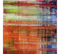 J.S. Bach: Toccatas BWV 910 - 912, Fantasia and Fugue in A minor BWV 904