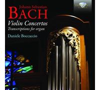 J.S. Bach: Violin Concertos, Transcriptions for Organ