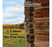 J T Adams & The Men From Texas - Songs Of Faith-Southern Gospel Legends Series-J T Adams & The Men From Texas