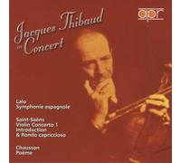 J. Thibaud - Lalo : Symphonie Espagnole Op. 21 - Saint-Saëns : Concerto Pour Violon N°1 Op. 20... - Chausson : Po