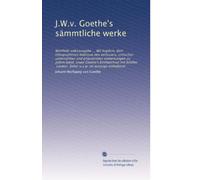 J.W.v. Goethe's sämmtliche werke: Wohlfeile volksausgabe ... Mit kupfern, dem lithographirten bildnisse des verfassers, critischen uebersichten und ... u.s.w. im auszuge enthaltend: Volume 10