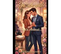 Ja, ich will! Noch einmal… (Meine modernen romantischen Komödien)