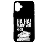 Ja, ja, Made You Read, Divertido Profesor, Amante de los Libros Carcasa para iPhone 16 Plus