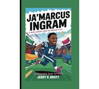 JA’MARCUS INGRAM: A Hero's Journey from the Practice Field (A Biography Book For Kids)