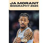 JA Morant Biography 2025: The Incredible Story of Ja Morant’s Journey to Greatness.