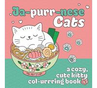Ja-purr-nese Cats: A cozy, cute kitty colouring book of Japanese cats