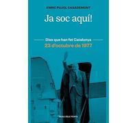 Ja soc aquí!: 23 d'octubre de 1977 (Dies que han fet Catalunya)