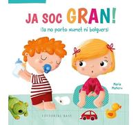 Ja Soc Gran! Ja No Porto Xumet Ni Bolquers