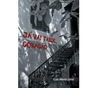Já Vai Tarde Coração (ebook)