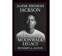 Jaafar Jeremiah Jackson: The Heir to the Moonwalk Legacy