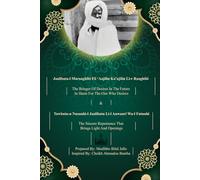 Jaalibata-l Maraaghibi Fii ‘Aajilin Ka’ajilin Li-r Raaghibi & Tawbatu-n Nusuuhi-l Jaalibatu Li-l Anwaari Wa-l Futuuhi: The Bringer Of Desires In The ... Repentance That Brings Light And Openings