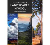 Jaana Mattson's Landscapes in Wool: The Art of Needle Felting