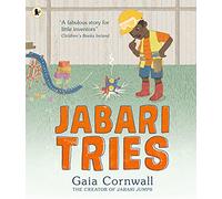 Jabari Tries: An uplifting picture book for young inventors about not giving up, from the creator of Jabari Jumps, age 3, 4, 5, 6