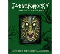 Jabberwocky: A Fully Illustrated Children’s Edition of Lewis Carroll's Classic Poem
