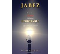 Jabez: The Name He Refused: A Man, a Mother's Pain, and the God Who Rewrites What We Are Called