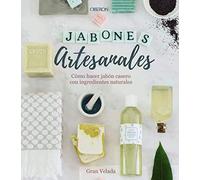 Jabones artesanales. Cómo hacer jabón casero con ingredientes naturales (Libros singulares)