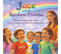Jace and The Rainbow Promise (Jace and the Backyard Adventure)