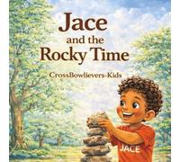 Jace and the Rocky Time (Jace and the Backyard Adventure)