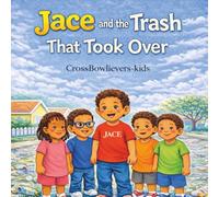 Jace and the Trash That Took Over: 1 (Jace STEM Series Jace and The Trash That Took Over)