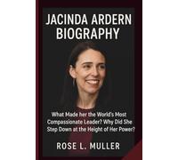 JACINDA ARDERN BIOGRAPHY: What Made her the World’s Most Compassionate Leader? Why Did She Step Down at the Height of Her Power?