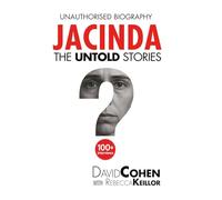 Jacinda: The Untold Stories: Unauthorized Biography