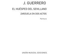 Jacinto Guerrero: El Huesped Del Sevillano - Opera, Voice and Piano - VOCAL SCORE