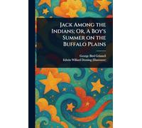Jack Among the Indians; Or, A Boy's Summer on the Buffalo Plains