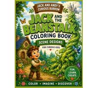Jack and Andy's Curious Burrow: Jack and the Beanstalk Coloring Book: Story Scene Illustrations to Color • A Magical Fairy Tale Adventure for Creative Fun, Relaxation, and Imaginative Learning