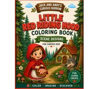 Jack and Andy's Curious Burrow: Little Red Riding Hood Coloring Book: Story Scene Illustrations to Color • A Cozy Fairy Tale Adventure for Creative Fun, Relaxation, and Imaginative Learning